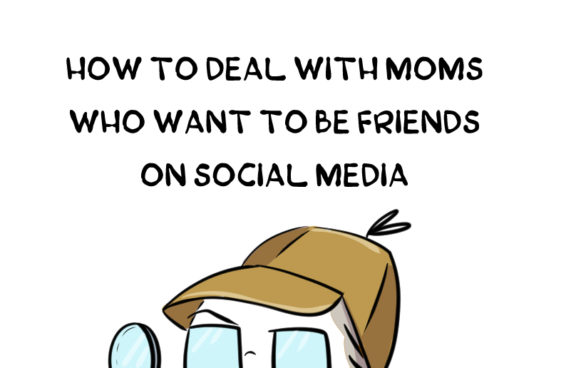 What to do when you mom wants to be friends on Facebook